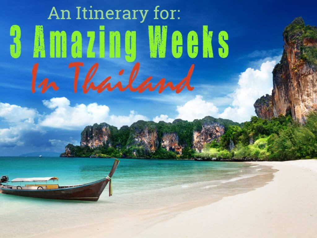 An Itinerary for 3 Amazing Weeks in Thailand