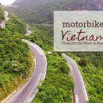Vietnam Motorbike Routes – Motorbiking from Ho Chi Minh To Hanoi